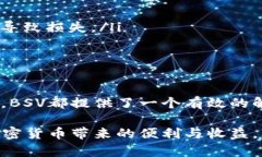 以下是关于如何在im钱包中添加BSV（Bitcoin SV）的